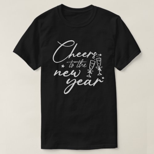 Cheers To The New Year New Year T_Shirt