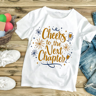 Cheers to the Next Chapter T-Shirt