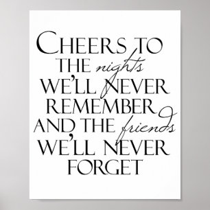 Cheers To The Nights We'll Never Remember Poster