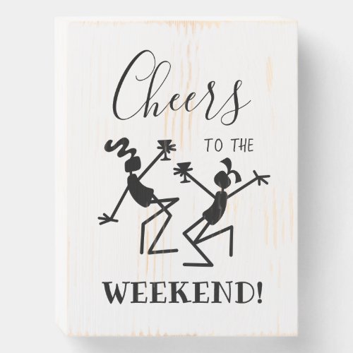 Cheers to the Weekend with Silhouette Stick People Wooden Box Sign