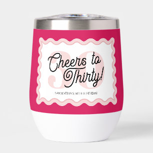 Cheers to Thirty Modern Wavy Pink 30th Birthday Thermal Wine Tumbler