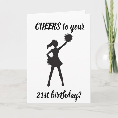 CHEERS TO YOU ON YOUR 21st BIRTHDAY Card