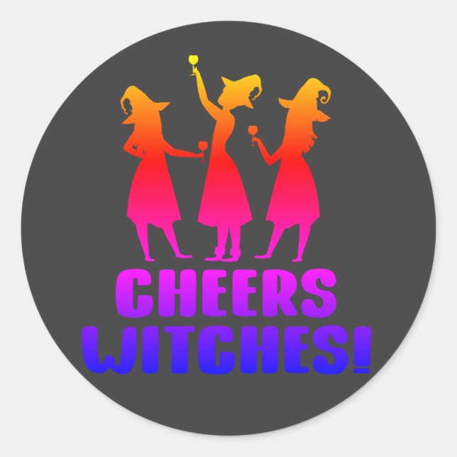Cheers Witches Funny Halloween Trick or Treat Classic Round Sticker (Front)