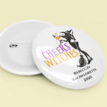 Cheers Witches Halloween Cocktail Bachelorette Button<br><div class="desc">This design was created though digital art. It may be personalized in the area provided or customizing by choosing the click to customize further option and changing the name, initials or words. You may also change the text color and style or delete the text for an image only design. Contact...</div>