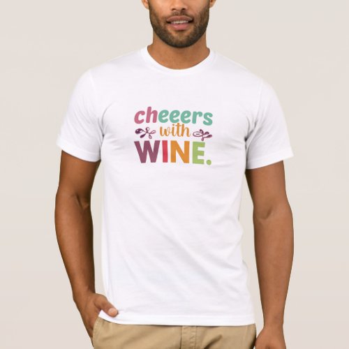 Cheers with wine_T_shirt Design  T_Shirt