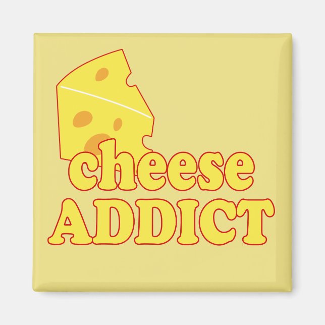 Cheese Addict - Fun typography Magnet (Front)
