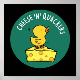 Cheese And Quackers Funny Duck Pun Dark BG Poster