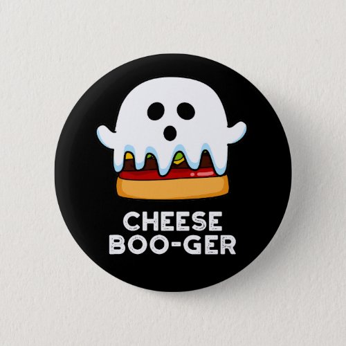 Cheese Boo_ger Funny Ghost Pun Dark BG Button