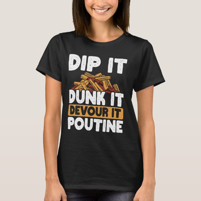Cheese Curds French Fries Quebec Poutine Indulgent T-Shirt (Front)