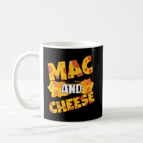 Cheese Day Celebration Cheeze Love Mac Cheese Coffee Mug