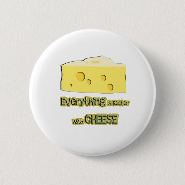 cheese goes with everything pinback button (Front)