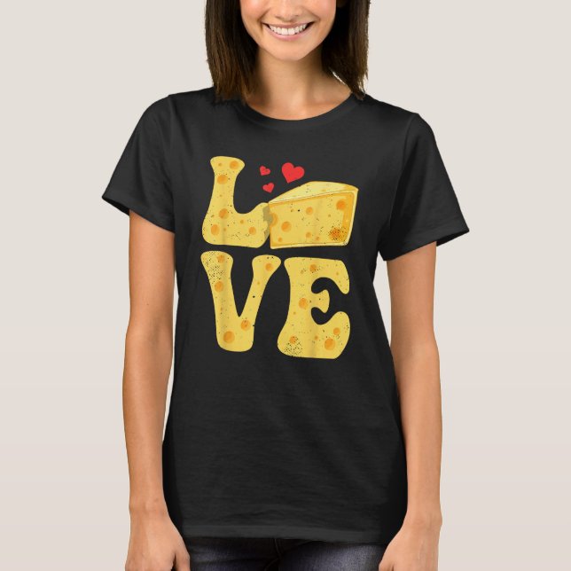 Cheese Gouda Feta Cheddar LOVE T-Shirt (Front)