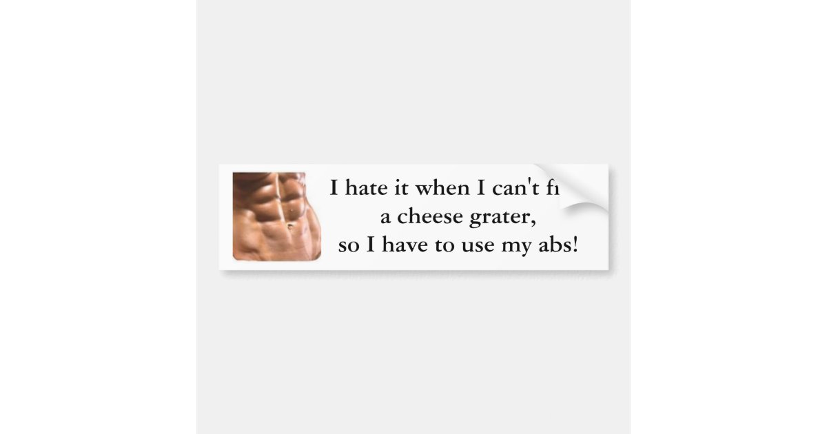 Cheese Grater Abs Bumper Sticker Customizable Zazzle