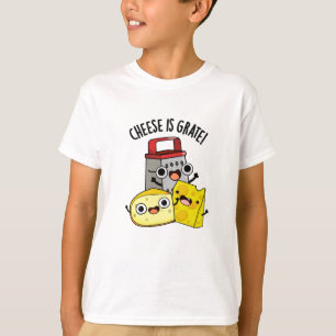 Cheese Is Grate Funny Food Pun T-Shirt