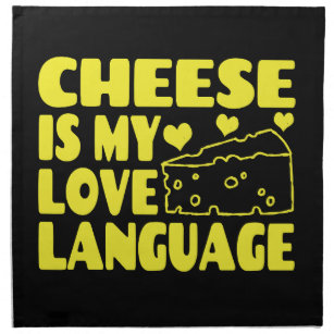 Cheese is My Love Language - Chesse Lovers   Cloth Napkin