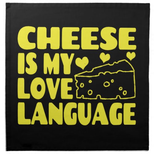 Cheese is My Love Language _ Chesse Lovers   Cloth Napkin