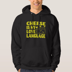 Cheese is My Love Language - Chesse Lovers       Hoodie