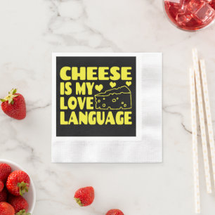 Cheese is My Love Language - Chesse Lovers  Napkins