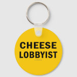 Cheese Lobbyist... Keychain at Zazzle
