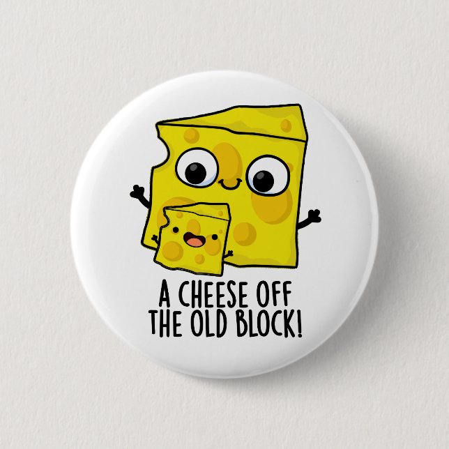 Cheese Off The Old Block Funny Food Pun  Button (Front)