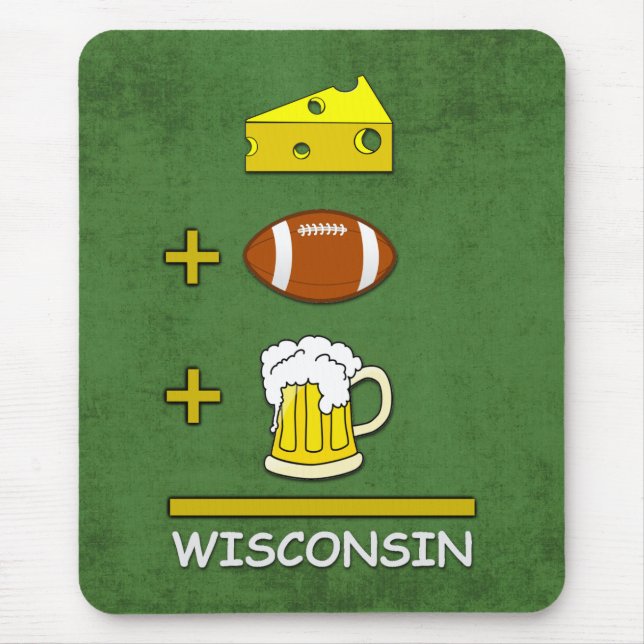 Cheese plus Football plus Beer is Wisconsin Funny Mouse Pad (Front)