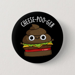 Cheese-poo-ger Funny Poop Pun Dark BG Button
