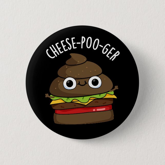 Cheese-poo-ger Funny Poop Pun Dark BG Button (Front)