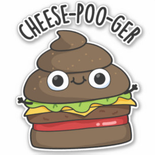 Cheese-poo-ger Funny Poop Pun Sticker