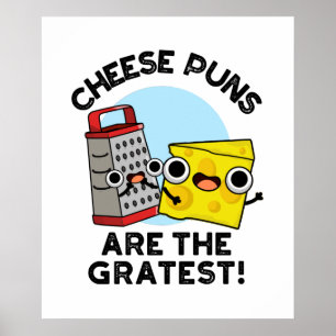 Cheese Puns Are The Gratest Cute Grate Pun Poster