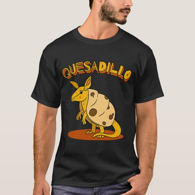 Cheese Quesadilla Pun Cute Armadillo T-Shirt (Front)
