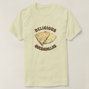 Cheese Quesadillas Mexican Food Appetizer T-Shirt