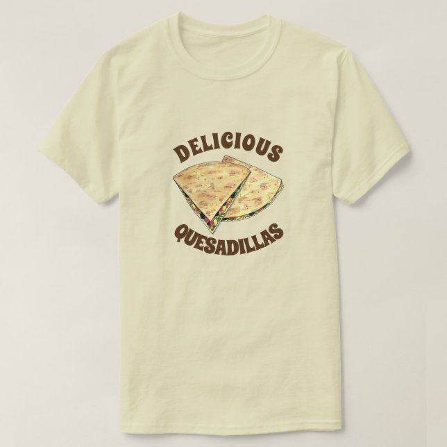 Cheese Quesadillas Mexican Food Appetizer T-Shirt (Design Front)