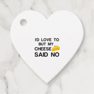CHEESE SAID NO FAVOR TAGS
