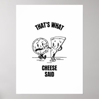 Cheese said pizza funny cheese pun jokes poster