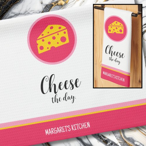 Cheese the Day Cute Funny Cheese Pun Kitchen Towel