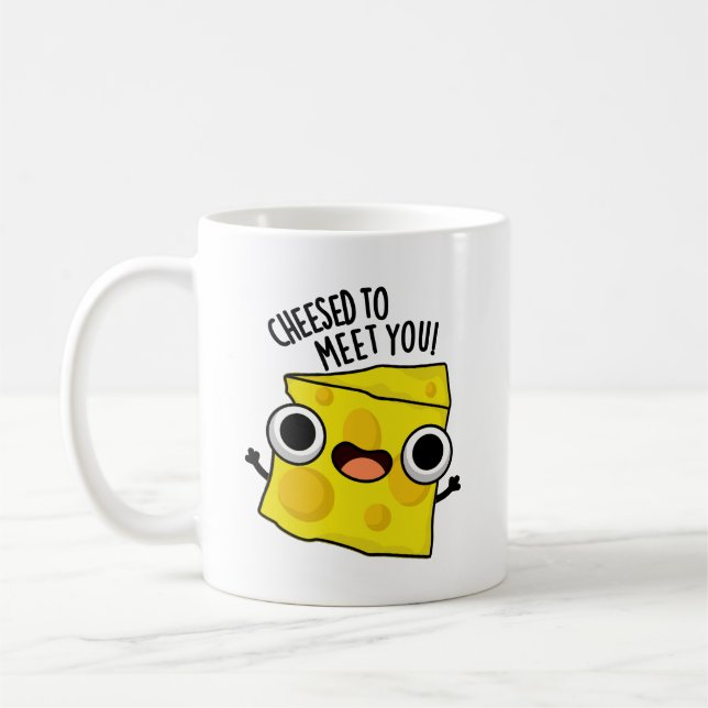 Cheese To Meet You Funny Food Puns  Coffee Mug (Left)