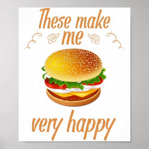 Cheeseburger Addict Cheeseburgers Make Me Happy Poster