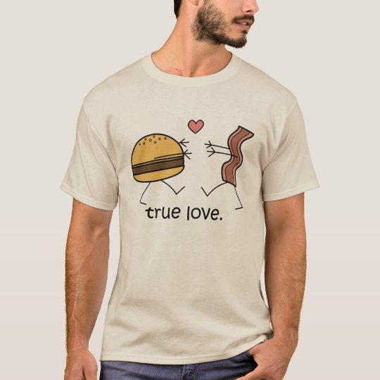 Cheeseburger and Bacon "True Love" Shirt (Light)