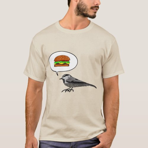 Cheeseburger Bird Mountain Chickadee T_Shirt