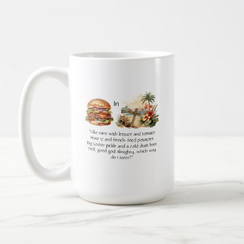 Cheeseburger In Paradise Mug Coffee Mug