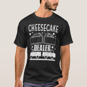 Cheesecake Dealer Funny Cheese Eater Graphic T-Shirt