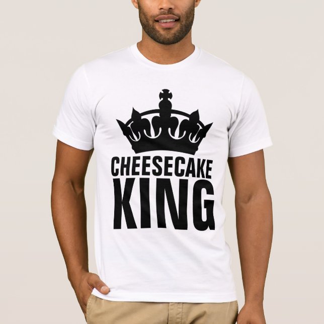 CHEESECAKE KING T-Shirts (Front)