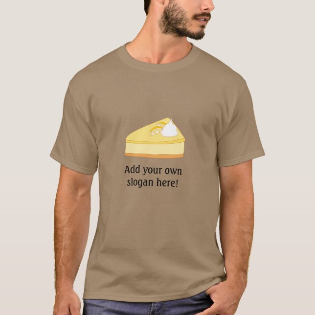 Cheesecake Slice: Customizable Slogan T-Shirt (Front)