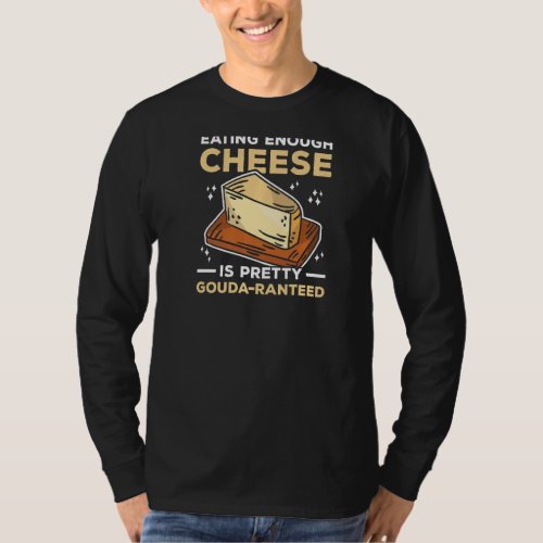 Cheesemonger Gouda_Ranteed Charcuterie Smoked Goud T_Shirt
