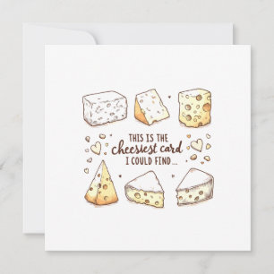 Cheesiest Card I Could Find