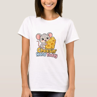 cheesin hard today T-Shirt