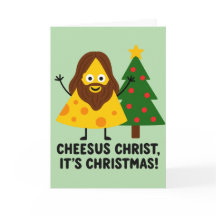 Cheesus Christ It’s Christmas Funny Cheese