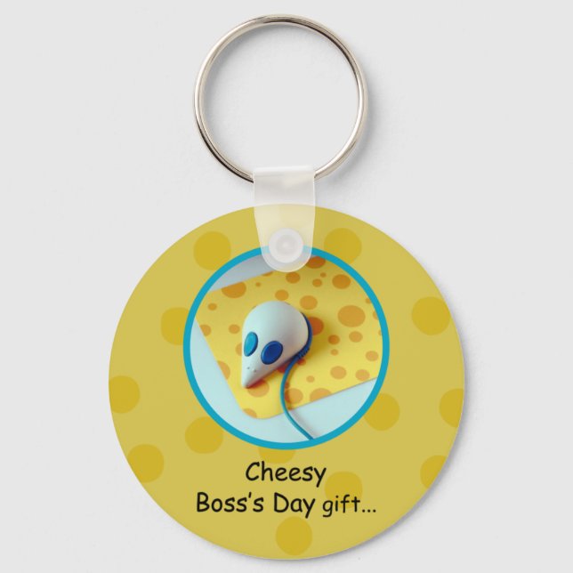 Cheesy Boss's Day, Holiday, Humor Keychain (Front)