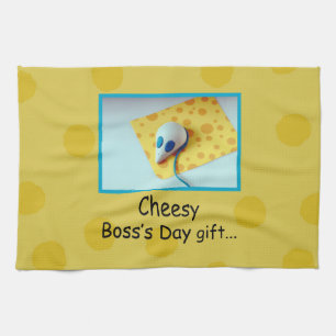 Cheesy Boss's Day, Holiday, Humor Kitchen Towel