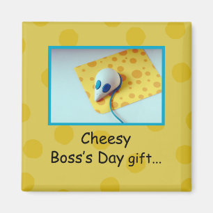 Cheesy Boss's Day, Holiday, Humor Magnet